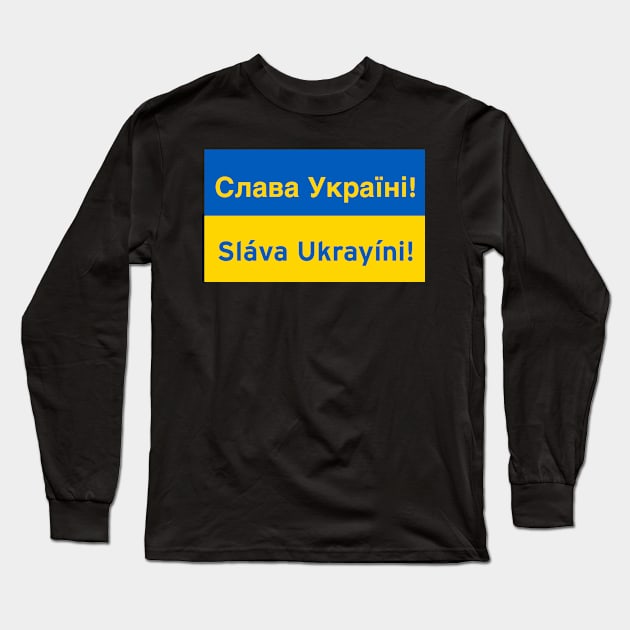 Glory to Ukraine Long Sleeve T-Shirt by thatgeekwiththeclipons@outlook.com